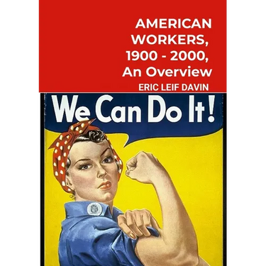 American Workers, 1900-2000: An Overview