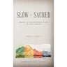 Slow + Sacred: Waking to the Whispers of God in Every Season