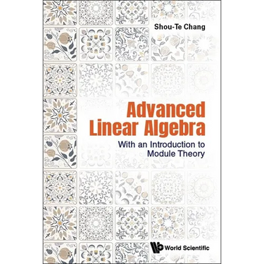 Advanced Linear Algebra: With an Intro to Module Theory