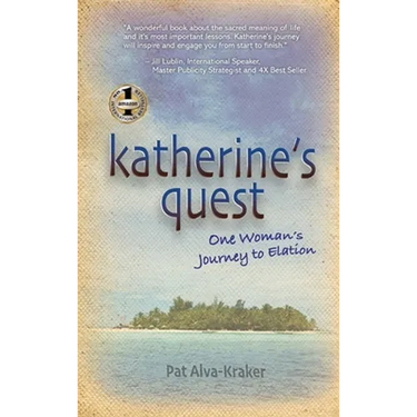 Katherine's Quest: One Woman's Journey to Elation