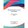 The Real Property Acts Of Queensland: With Annotations (1902)