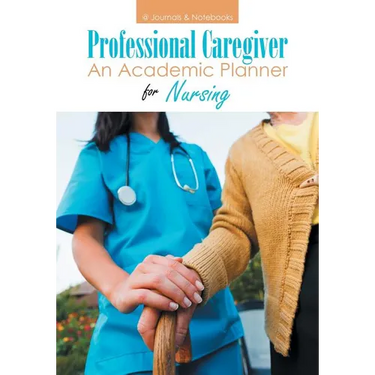 Professional Caregiver. An Academic Planner for Nursing.