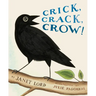 Crick, Crack, Crow!