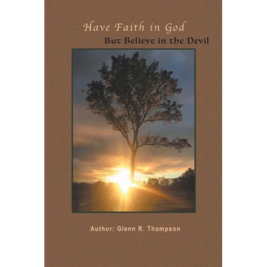 Have Faith In God But Believe In The Devil