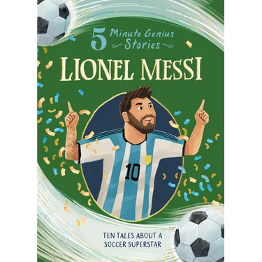 Lionel Messi: 5-Minute Genius Stories