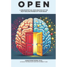 Open: A Neurospiritual Exploration of the Self-Healing Power of Your Brain