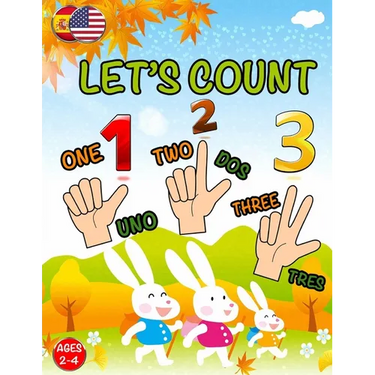Let's Count: Learning Book For Toddlers 2 - 4 years old; Cute Preschool Counting Numbers; Easy & Simple To Learning 123's (English & Spanish Edition)