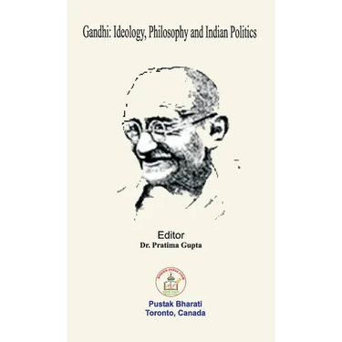 Gandhi: Ideology, Philosophy and Indian Politics