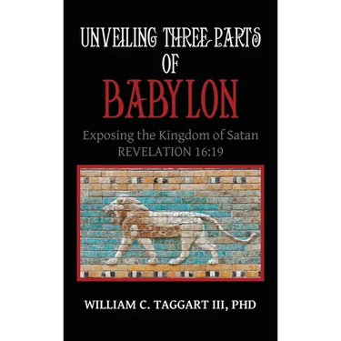 Unveiling Three Parts of Babylon: Exposing the Kingdom of Satan