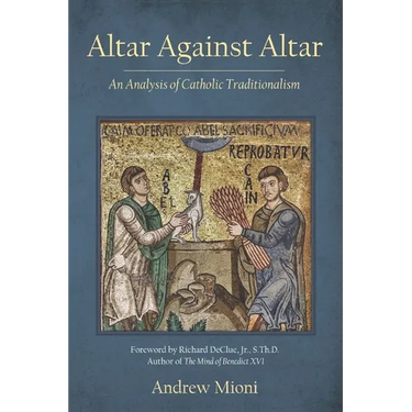 Altar Against Altar: An Analysis of Catholic Traditionalism