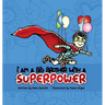 I Am a Big Brother with a Superpower