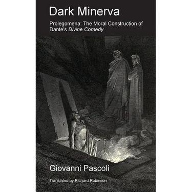 Dark Minerva: Prolegomena: The Moral Construction of Dante's Divine Comedy