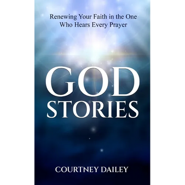 God Stories: Renewing Your Faith in the One Who Hears Every Prayer
