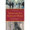 Spain and Its Achilles' Heels: The Strong Foundations of a Country's Weaknesses