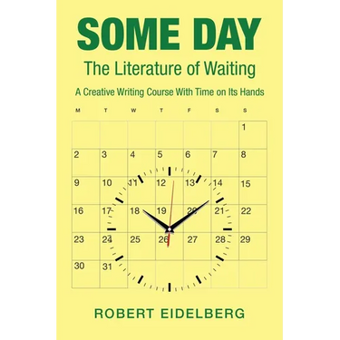 Some Day: The Literature of Waiting a Creative Writing Course with Time on Its Hands