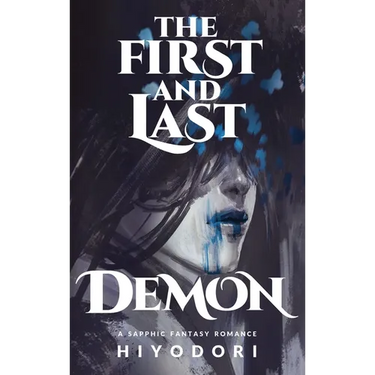 The First and Last Demon: A Sapphic Fantasy Romance