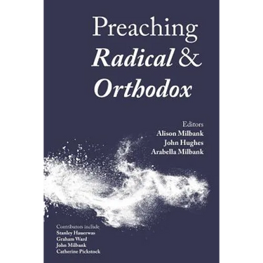 Preaching Radical and Orthodox