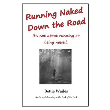 Running Naked Down the Road: It's not about running or being naked