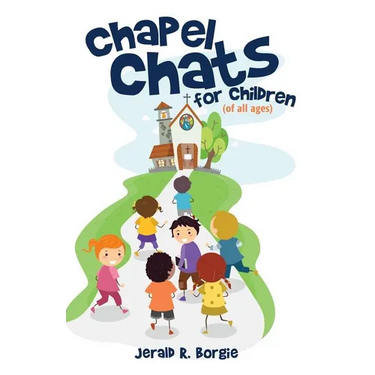 Chapel Chats for Children (of All Ages)