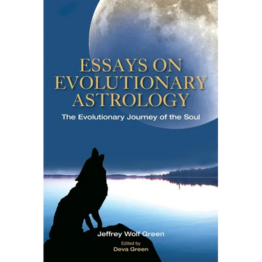 Essays on Evolutionary Astrology: The Evolutionary Journey of the Soul