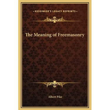 The Meaning of Freemasonry