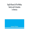 English record of the Whaley family and its branches in America