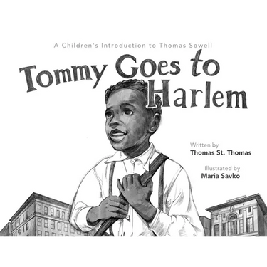 Tommy Goes to Harlem: A Children's Introduction to Thomas Sowell