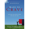 Made to Crave: Satisfying Your Deepest Desire with God, Not Food