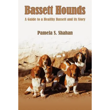 Bassett Hounds: A Guide to a Healthy Bassett and its Story