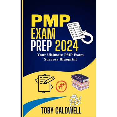 PMP Exam Prep 2024: Your Ultimate PMP Exam Success Blueprint