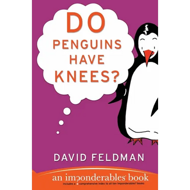 Do Penguins Have Knees?: An Imponderables Book