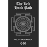 The Left Hand Path: Kala Vama Marga - Inner transformation and insight in order to break free from one's conditioning conformist society.