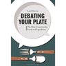 Debating Your Plate: The Most Controversial Foods and Ingredients