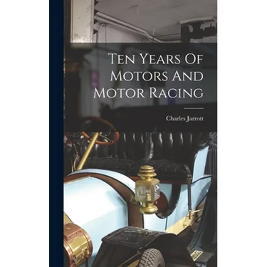 Ten Years Of Motors And Motor Racing