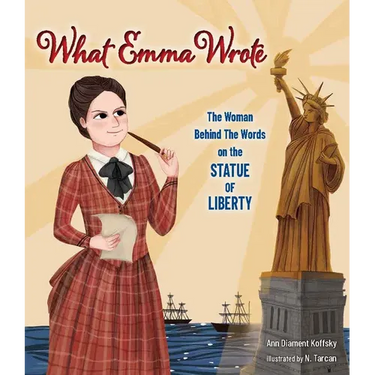 What Emma Wrote: The Woman Behind the Words on the Statue of Liberty