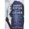 Harry Potter and the Other: Race, Justice, and Difference in the Wizarding World