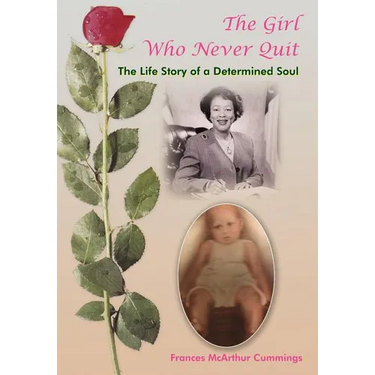 The Girl Who Never Quit: The Life Story of a Determined Soul