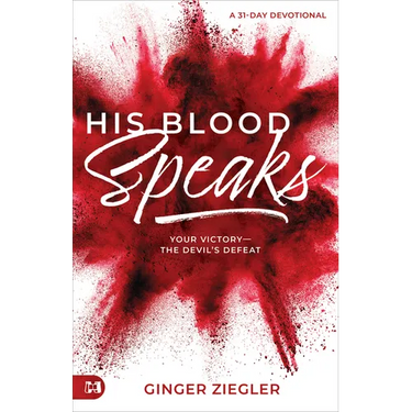 His Blood Speaks: 31-Day Devotional, Your Victory - the Devil's Defeat
