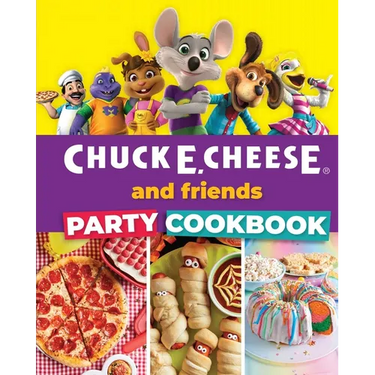 Chuck E. Cheese and Friends Party Cookbook
