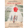 Confessions of a Problem Seeker: My Lifetime Journey From Busy Brain To Loving Heart