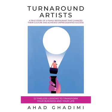 Turnaround Artists: A True-Story about Creating Great Workplace Culture in 11 Steps
