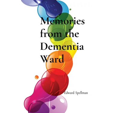 Memories from the Dementia Ward: Large Print Edition