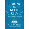 Finding the Blue Sky: A Mindful Approach to Choosing Happiness Here and Now