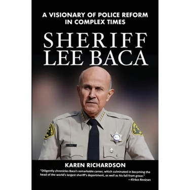 Sheriff Lee Baca: A Visionary of Police Reform in Complex Times