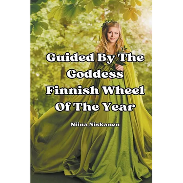 Guided By The Goddess - Finnish Wheel Of The Year