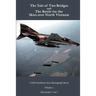 A Tale of two Bridges and The Battle for the skies over North Vietnam