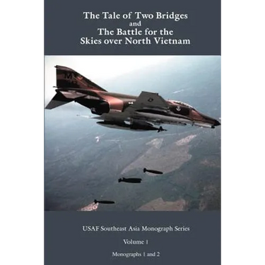 A Tale of two Bridges and The Battle for the skies over North Vietnam