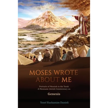 "Moses Wrote About Me": Portraits of Messiah in the Torah