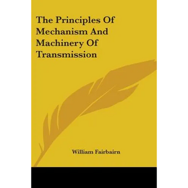 The Principles Of Mechanism And Machinery Of Transmission