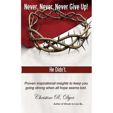 Never, Never, Never Give Up!
